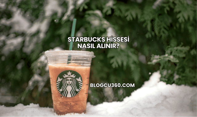 Starbucks Hissesi Nasıl Alınır?