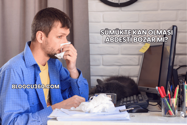 Sümükte Kan Olması Abdesti Bozar mı?