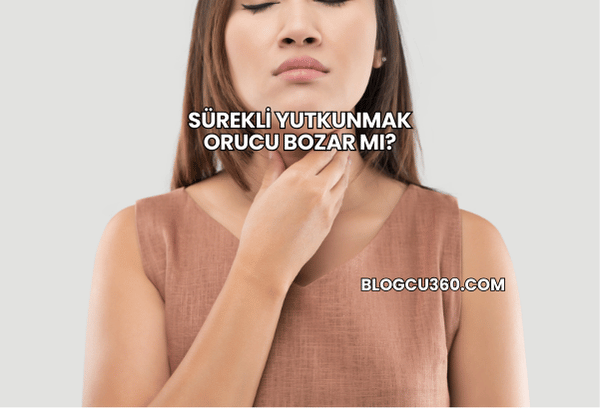 Sürekli Yutkunmak Orucu Bozar mı?