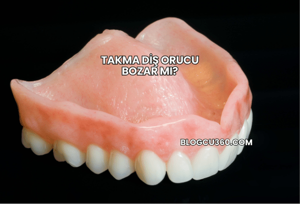Takma Diş Orucu Bozar mı?