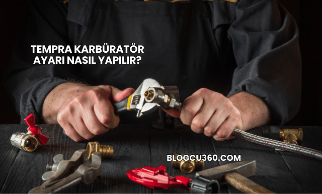 Tempra Karbüratör Ayarı Nasıl Yapılır?