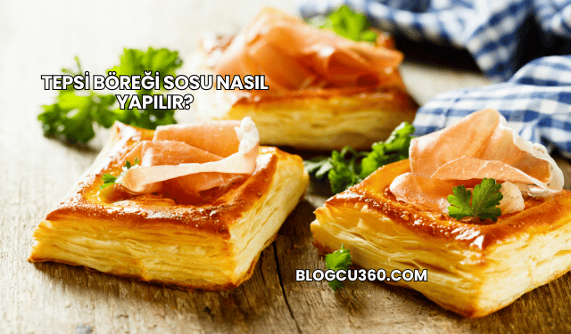 Tepsi Böreği Sosu Nasıl Yapılır?