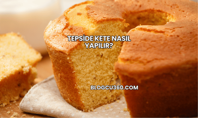 Tepside Kete Nasıl Yapılır?