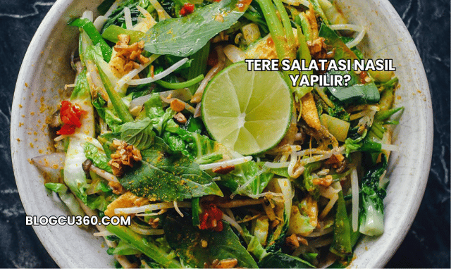 Tere Salatası Nasıl Yapılır?
