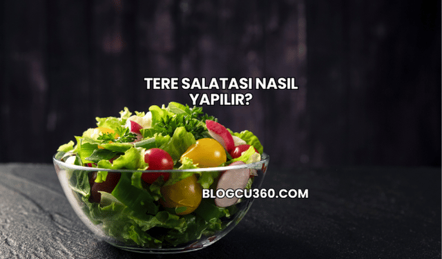 Tere Salatası Nasıl Yapılır?