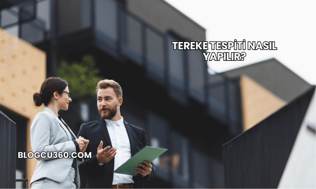 Tereke Tespiti Nasıl Yapılır?