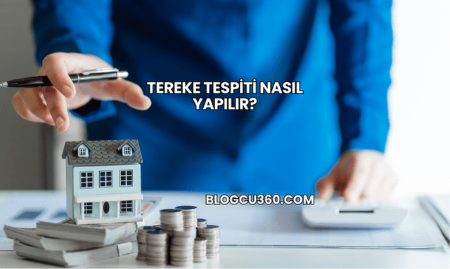 Tereke Tespiti Nasıl Yapılır?