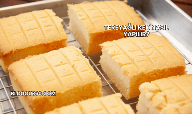 Tereyağlı Kek Nasıl Yapılır?