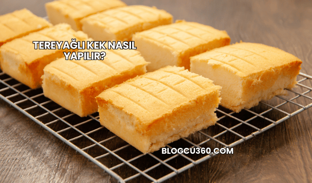 Tereyağlı Kek Nasıl Yapılır?