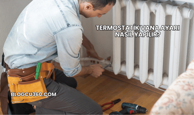 Termostatik Vana Ayarı Nasıl Yapılır?