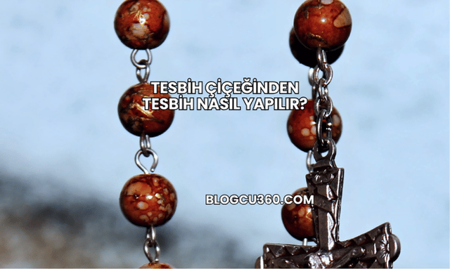 Tesbih Çiçeğinden Tesbih Nasıl Yapılır?