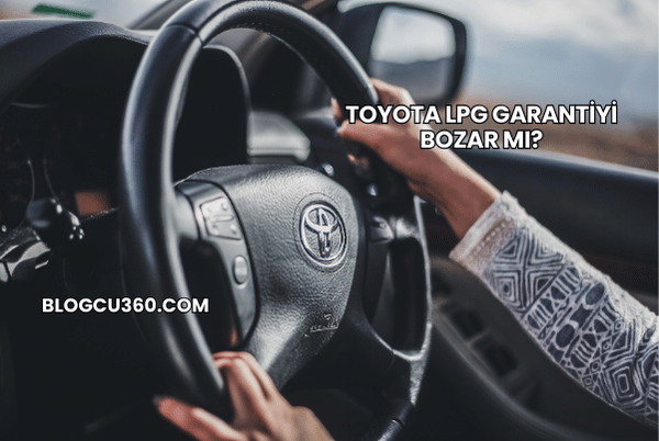Toyota LPG Garantiyi Bozar mı?