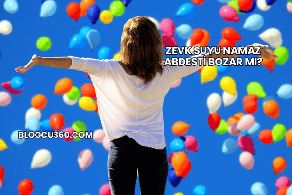 Zevk Suyu Namaz Abdesti Bozar mı?