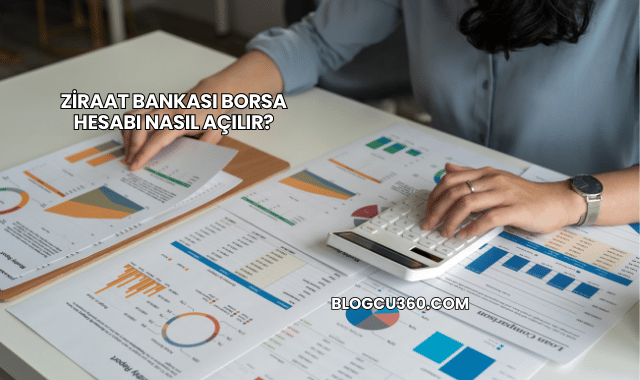 Ziraat Bankası Borsa Hesabı Nasıl Açılır?