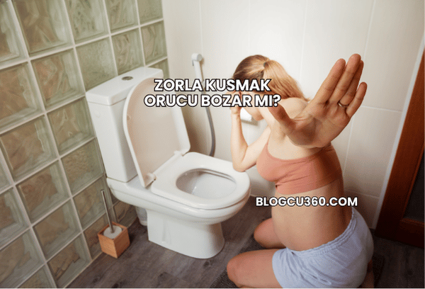 Zorla Kusmak Orucu Bozar mı?