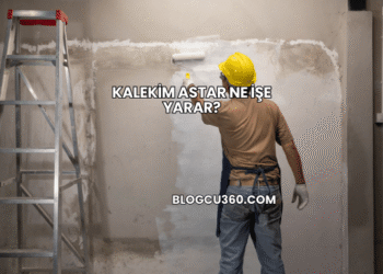 Kalekim Astar Ne İşe Yarar?