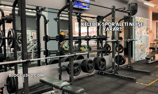 Kelebek Spor Aleti Ne İşe Yarar?