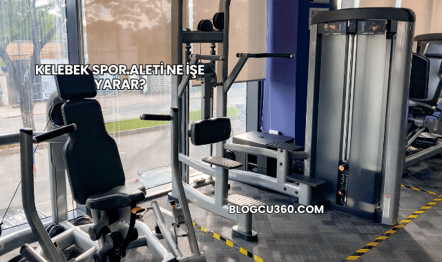 Kelebek Spor Aleti Ne İşe Yarar?