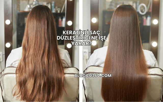 Keratinli Saç Düzleştirici Ne İşe Yarar?