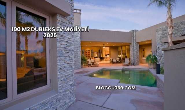 100 m2 Dubleks Ev Maliyeti 2025