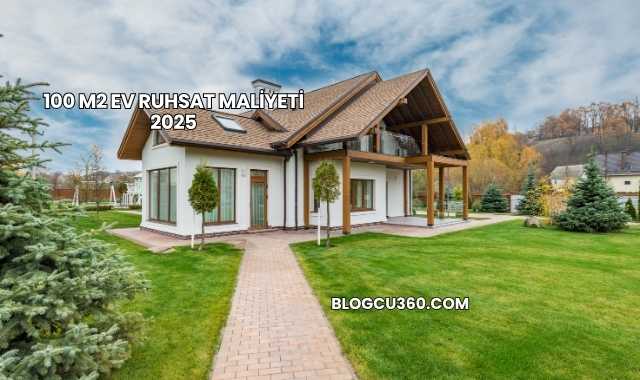 100 m2 Ev Ruhsat Maliyeti 2025