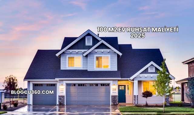 100 m2 Ev Ruhsat Maliyeti 2025