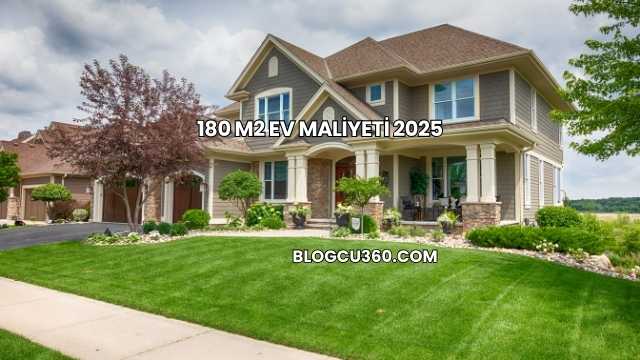 180 m2 Ev Maliyeti 2025