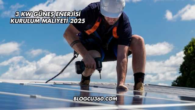 3 kW Güneş Enerjisi Kurulum Maliyeti 2025