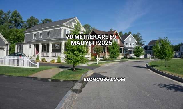 70 Metrekare Ev Maliyeti 2025