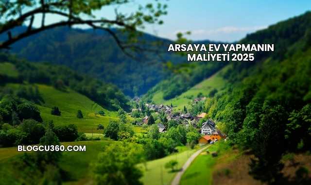 Arsaya Ev Yapmanın Maliyeti 2025