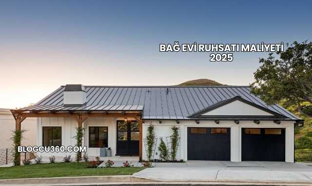 Bağ Evi Ruhsatı Maliyeti 2025
