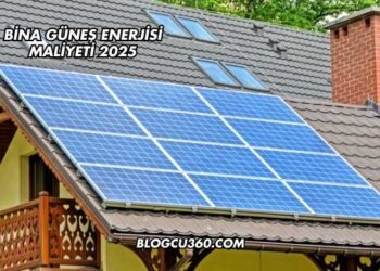 Bina Güneş Enerjisi Maliyeti 2025