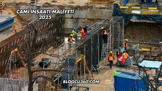Cami İnşaatı Maliyeti 2025