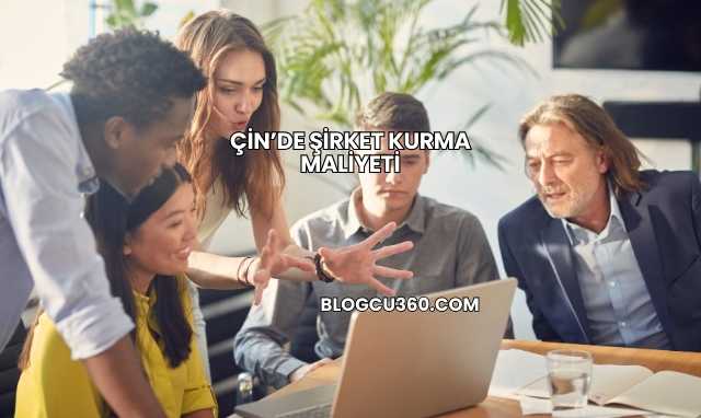 Çin’de Şirket Kurma Maliyeti