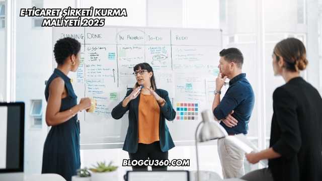 E-Ticaret Şirketi Kurma Maliyeti 2025