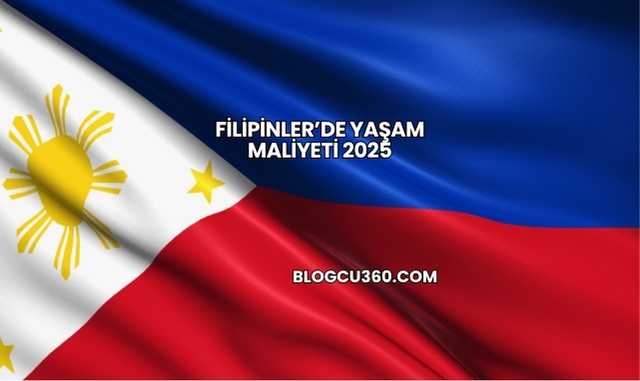 Filipinler’de Yaşam Maliyeti 2025