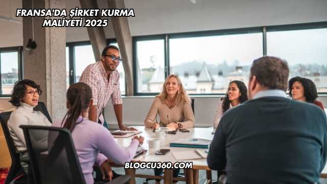 Fransa'da Şirket Kurma Maliyeti 2025
