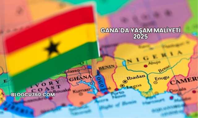 Gana’da Yaşam Maliyeti 2025
