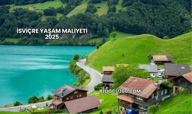 İsviçre Yaşam Maliyeti 2025