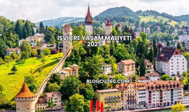 İsviçre Yaşam Maliyeti 2025