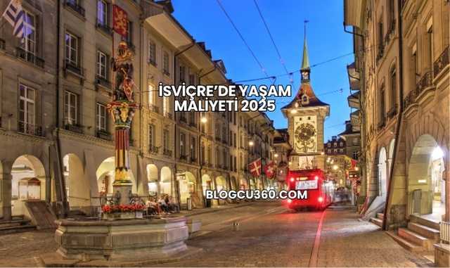 İsviçre’de Yaşam Maliyeti 2025