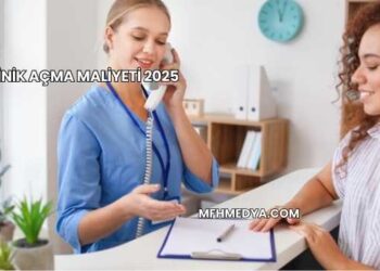 Klinik Açma Maliyeti 2025