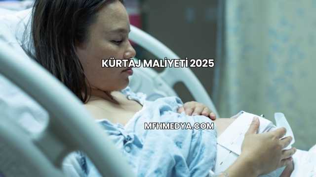 Kürtaj Maliyeti 2025