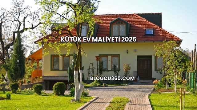 Kütük Ev Maliyeti 2025