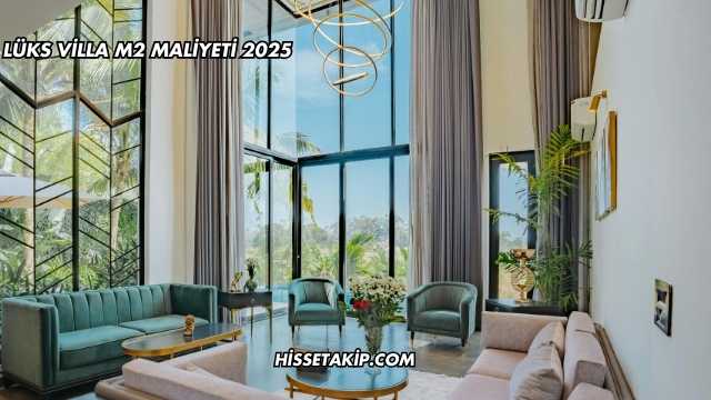 Lüks Villa m2 Maliyeti 2025