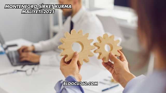 Montenegro Şirket Kurma Maliyeti 2025