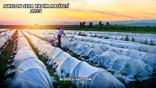 Naylon Sera Yapım Maliyeti 2025
