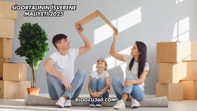 Sigortalının İşverene Maliyeti 2025