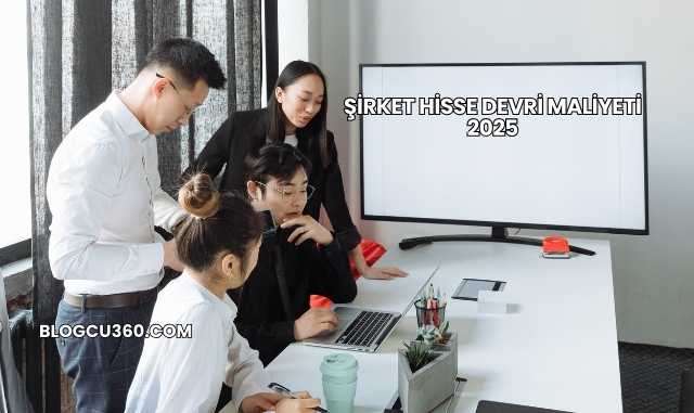 Şirket Hisse Devri Maliyeti 2025