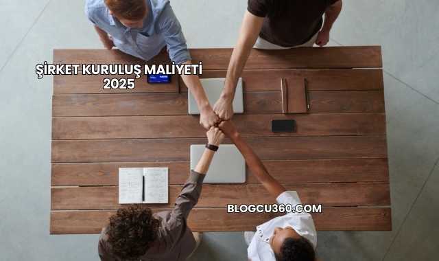 Şirket Kuruluş Maliyeti 2025